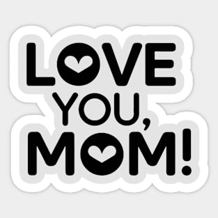 Mothers Day - Love you Mom Sticker